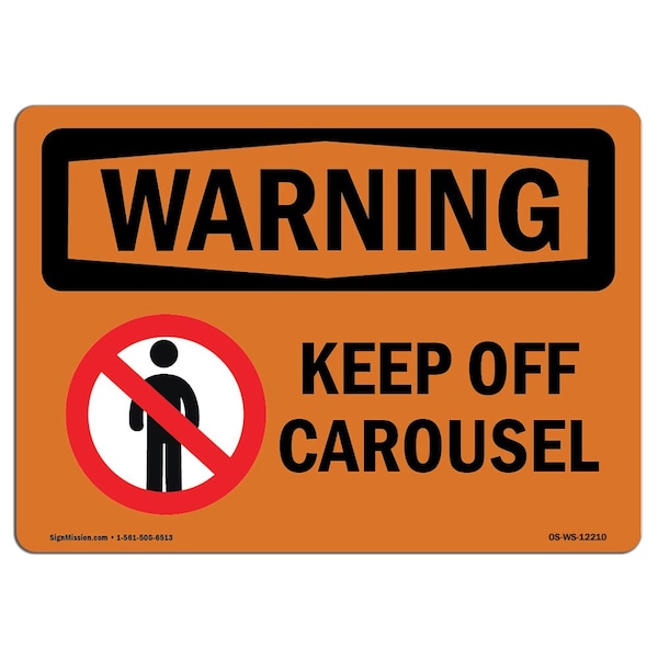 OSHA WARNING Sign, Keep Off Carousel W/ Symbol, 10in X 7in Aluminum, 7" W, 10" L, Landscape